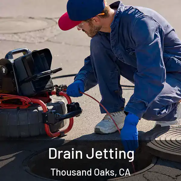  Drain Jetting Thousand Oaks, CA