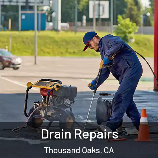  Drain Repairs Thousand Oaks, CA