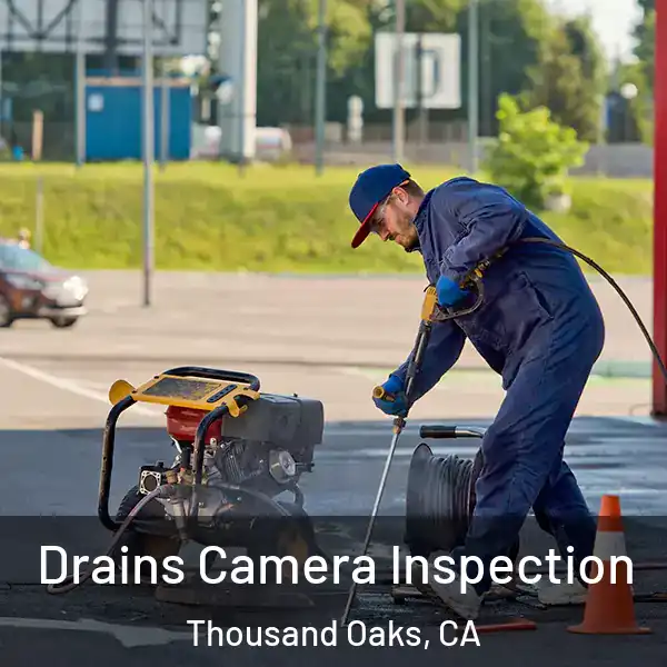  Drains Camera Inspection Thousand Oaks, CA