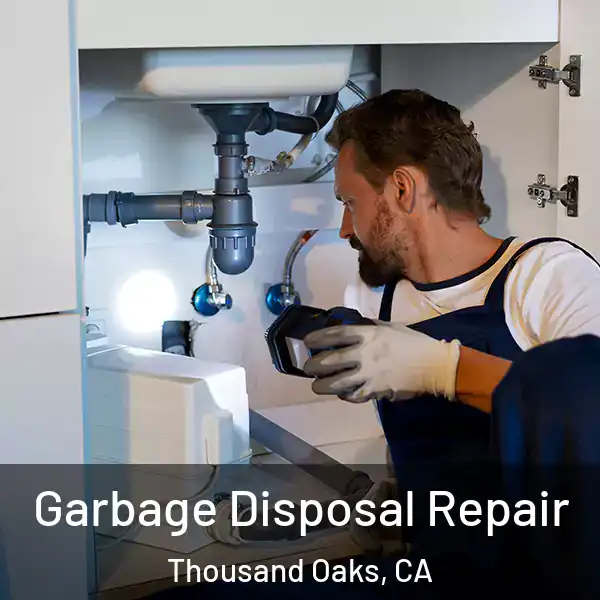  Garbage Disposal Repair Thousand Oaks, CA