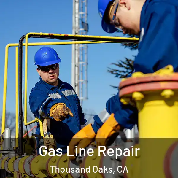  Gas Line Repair Thousand Oaks, CA
