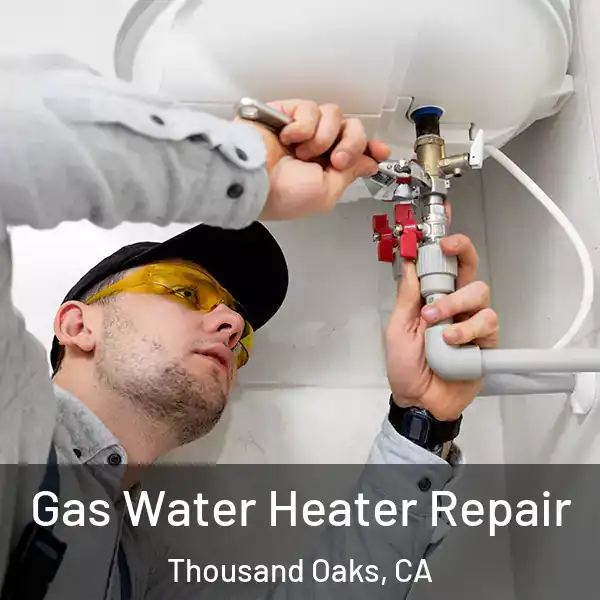  Gas Water Heater Repair Thousand Oaks, CA