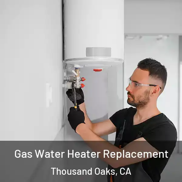  Gas Water Heater Replacement Thousand Oaks, CA