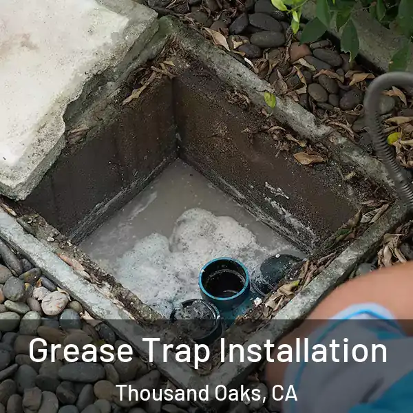  Grease Trap Installation Thousand Oaks, CA