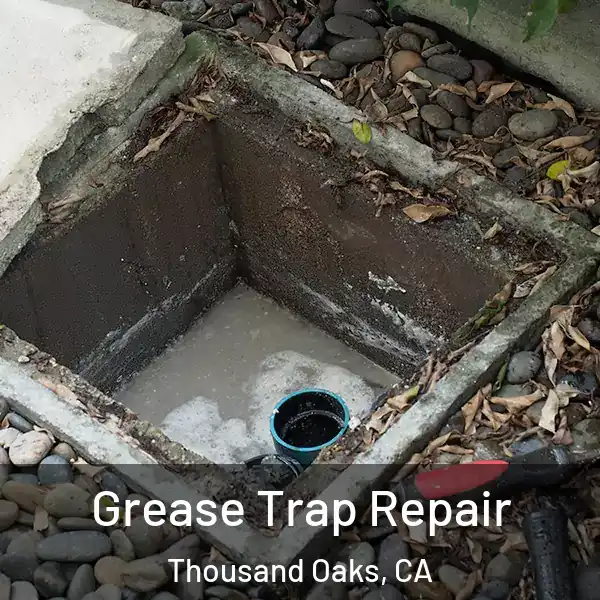  Grease Trap Repair Thousand Oaks, CA