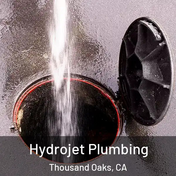  Hydrojet Plumbing Thousand Oaks, CA