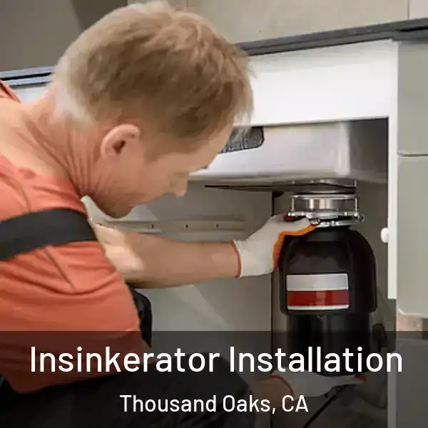  Insinkerator Installation Thousand Oaks, CA