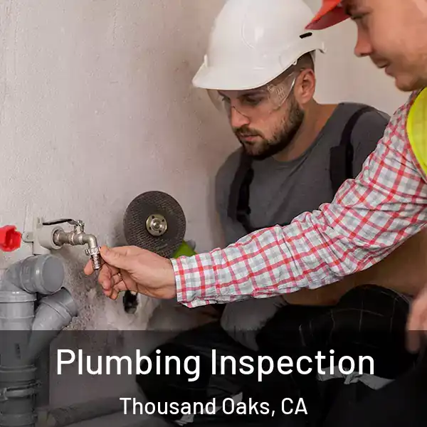  Plumbing Inspection Thousand Oaks, CA
