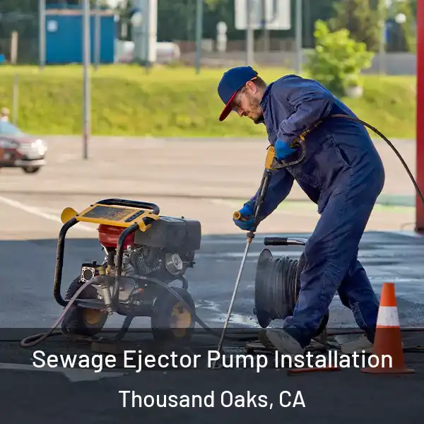  Sewage Ejector Pump Installation Thousand Oaks, CA