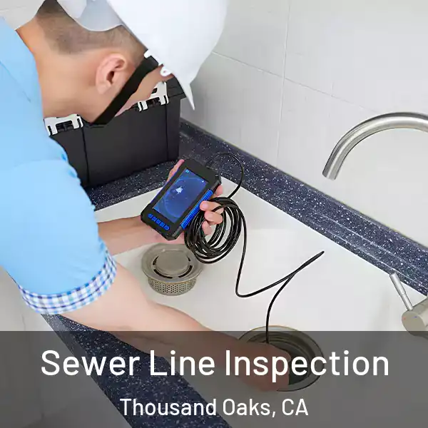  Sewer Line Inspection Thousand Oaks, CA