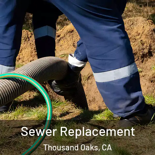  Sewer Replacement Thousand Oaks, CA