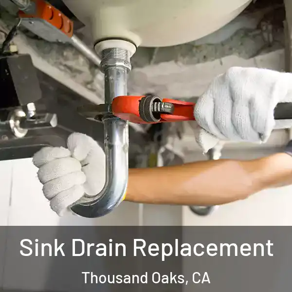  Sink Drain Replacement Thousand Oaks, CA