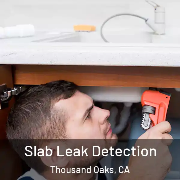  Slab Leak Detection Thousand Oaks, CA