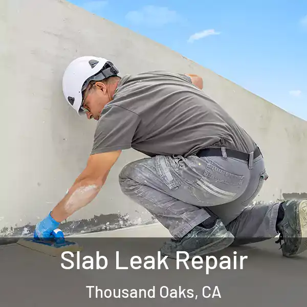  Slab Leak Repair Thousand Oaks, CA