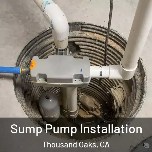  Sump Pump Installation Thousand Oaks, CA