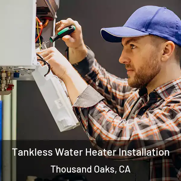  Tankless Water Heater Installation Thousand Oaks, CA