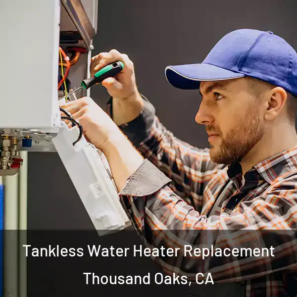  Tankless Water Heater Replacement Thousand Oaks, CA