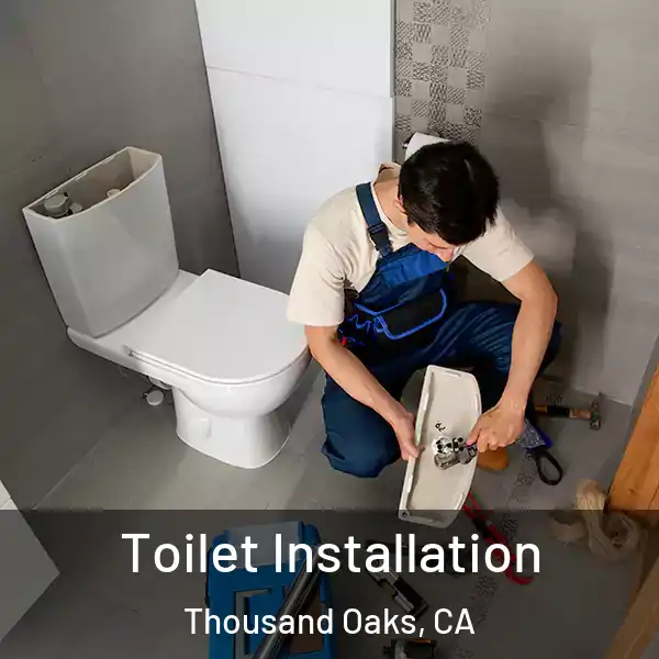  Toilet Installation Thousand Oaks, CA