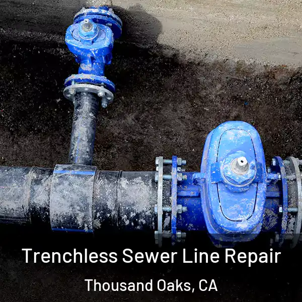  Trenchless Sewer Line Repair Thousand Oaks, CA