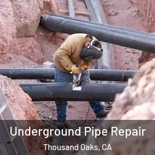  Underground Pipe Repair Thousand Oaks, CA