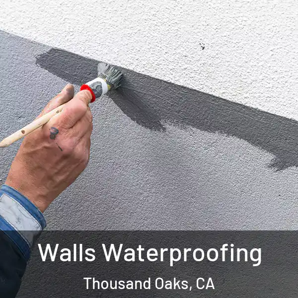  Walls Waterproofing Thousand Oaks, CA