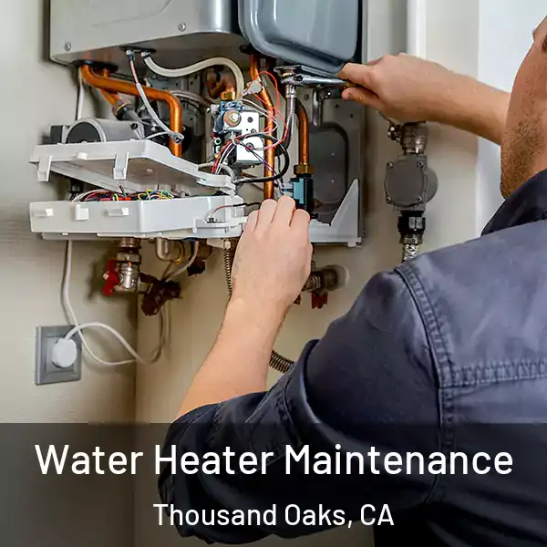  Water Heater Maintenance Thousand Oaks, CA
