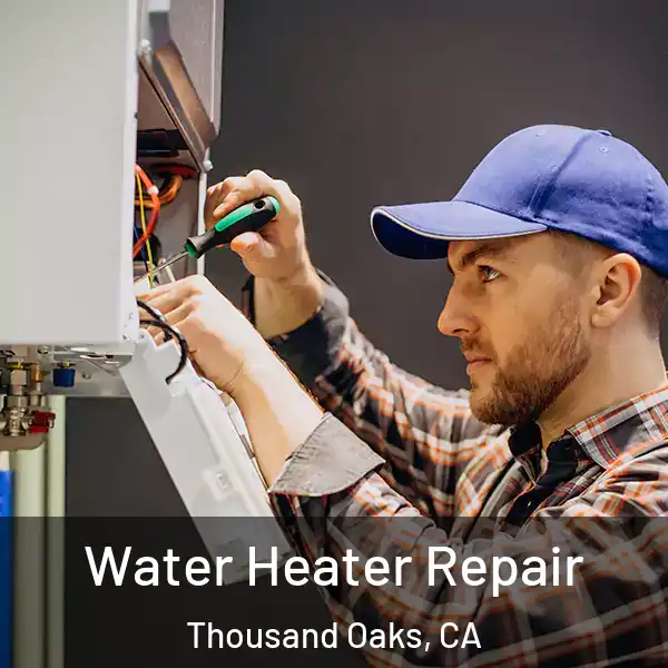  Water Heater Repair Thousand Oaks, CA