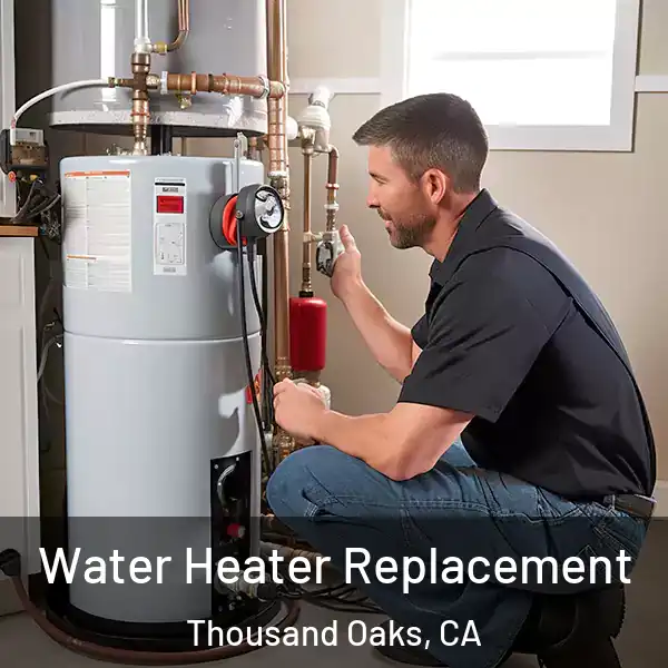  Water Heater Replacement Thousand Oaks, CA