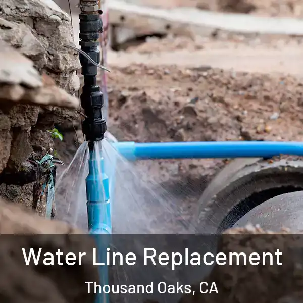  Water Line Replacement Thousand Oaks, CA
