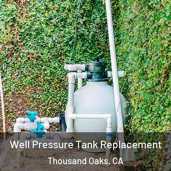  Well Pressure Tank Replacement Thousand Oaks, CA